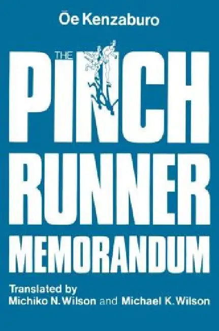 The Pinch Runner Memorandum (English, Kenzaburo OE | OE Kenzaburo | Michiko N. Wilson)