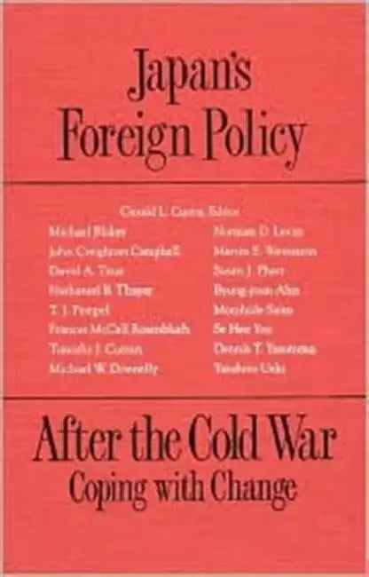 Japan's Foreign Policy After the Cold War (English, G. L. Curtis)