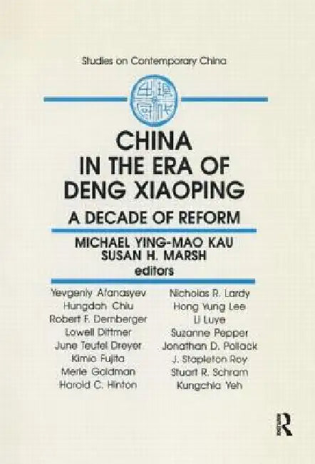 China in the Era of Deng Xiaoping (English, M. Y. M. Kau | Susan H. Marsh | Michael Ying-Mao Kau)