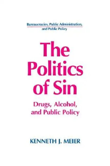 The Politics of Sin (English, Kenneth J. Meier)