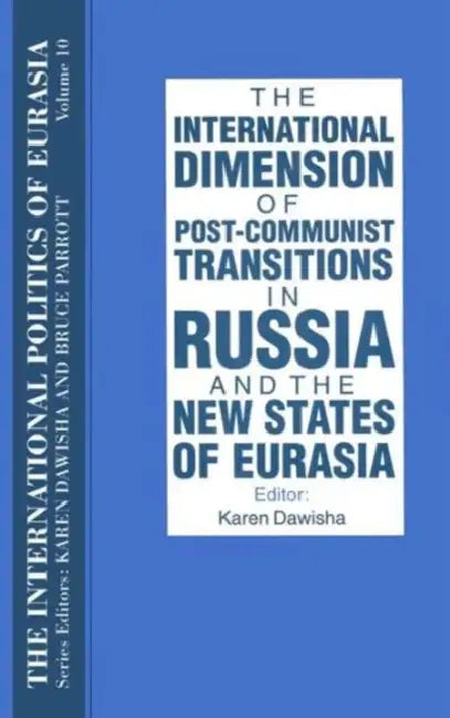 The International Politics of Eurasia (English, S. Frederick Starr | Karen Dawisha)