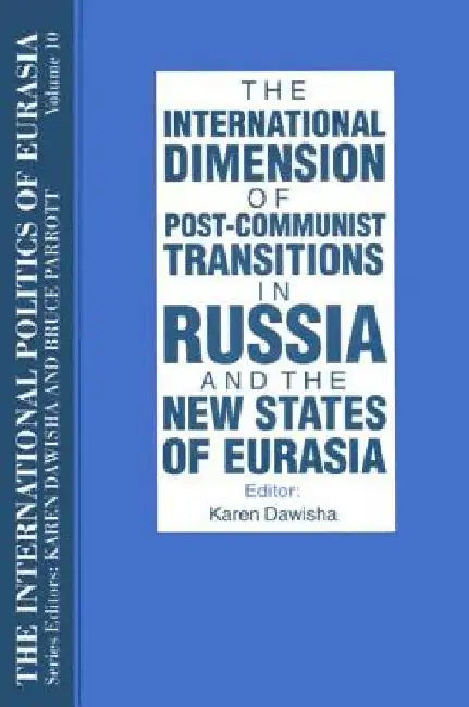 The International Politics of Eurasia (English, S. Frederick Starr | Karen Dawisha)