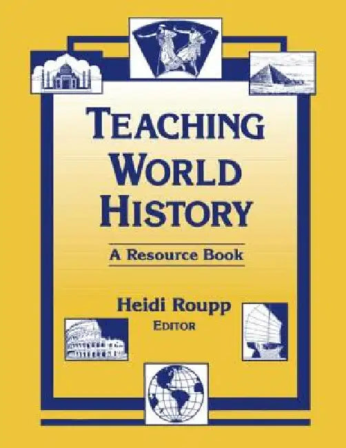 Teaching World History (English, Heidi Roupp)