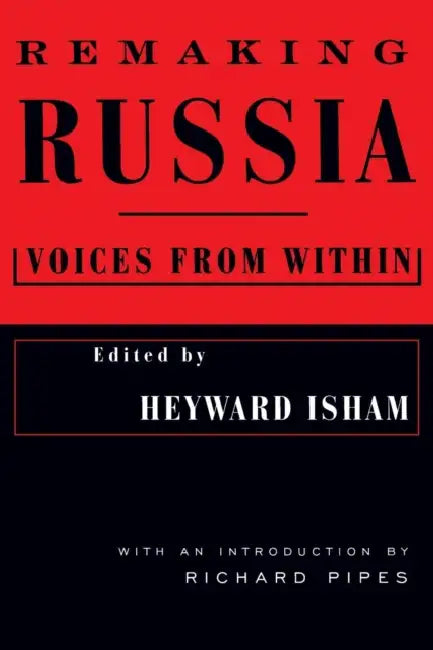 Remaking Russia (English, Heyward Isham | Richard Pipes)
