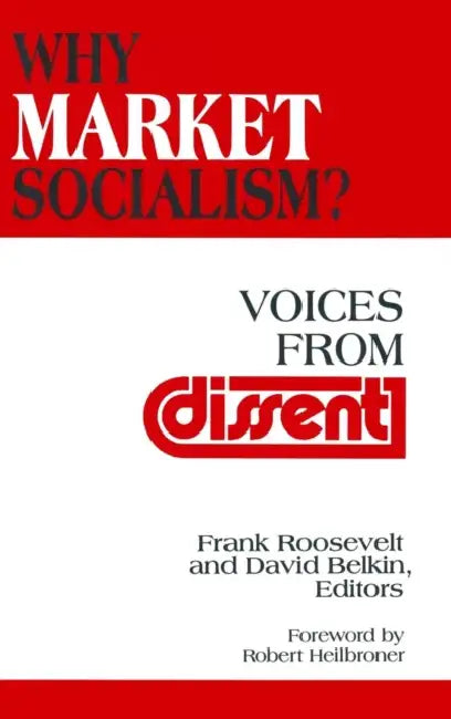 Why Market Socialism? (English, Frank Roosevelt | David Belkin | Robert L. Heilbroner)