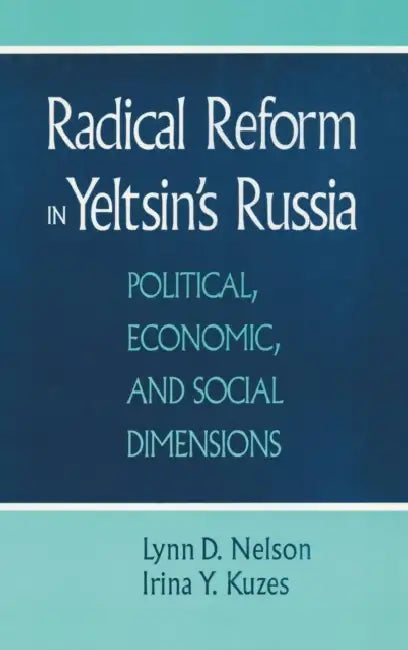 Radical Reform in Yeltsin's Russia (English, Julie Nelson | Irina Y. Kuzes)