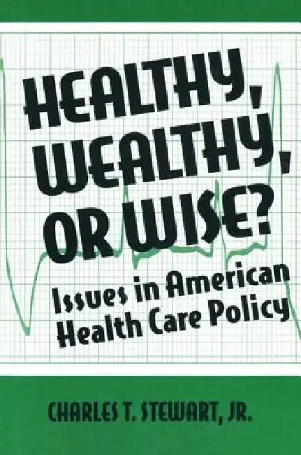 Healthy, Wealthy or Wise? (English, David W. Stewart)