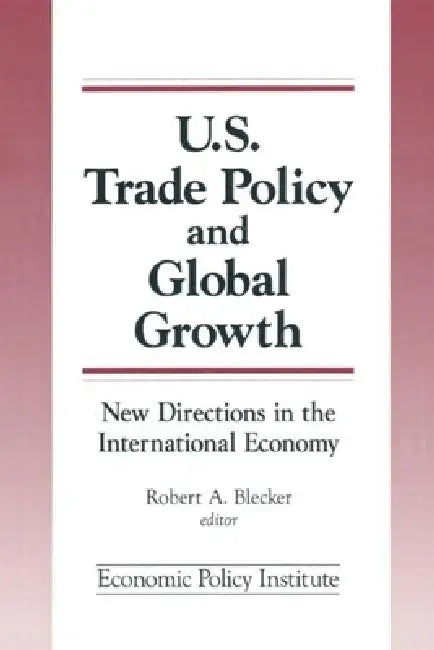 Trade Policy And Global Growth (English, Robert A. Blecker)