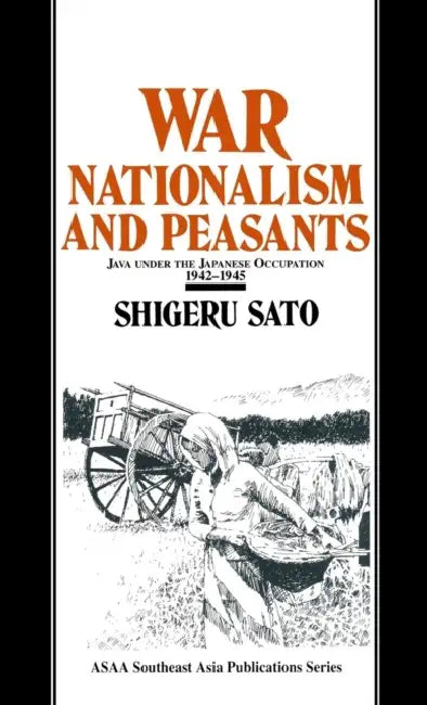 War, Nationalism and Peasants (English, Shigeru Sato)