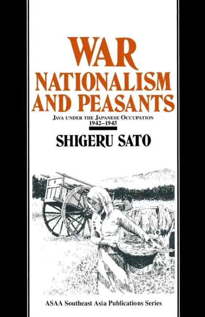 War, Nationalism and Peasants (English, Shigeru Sato)