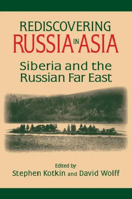 Rediscovering Russia in Asia (English, Stephen Kotkin | David Wolff)