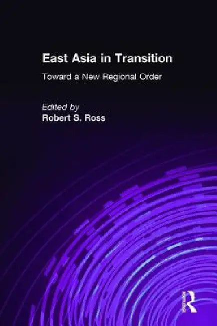 East Asia in Transition (English, Robert S. Ross)