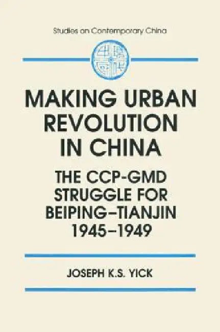 Making Urban Revolution in China (English, Joseph K. S. Yick)