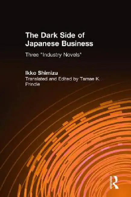 The Dark Side of Japanese Business (English, Ikko Shimizu | Tamae K. Prindle | Gail Johnson)