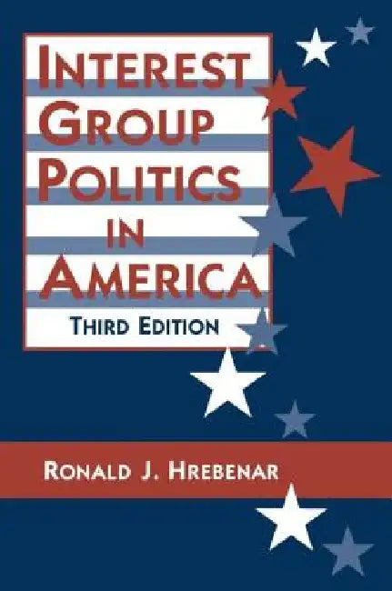 Interest Group Politics in America (English, Ronald J. Hrebenar | Ruth K. Scott)