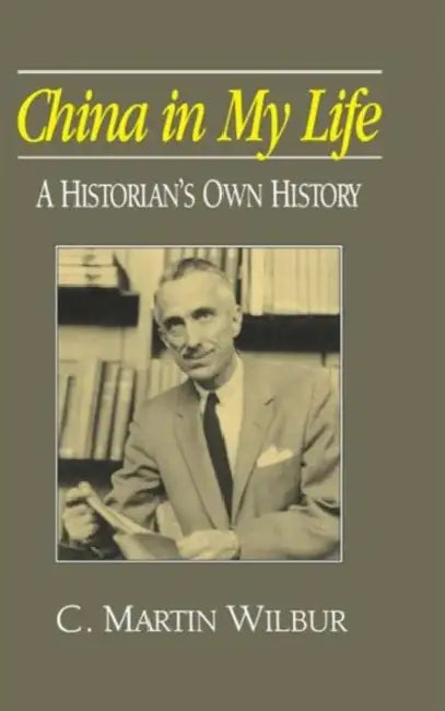 China in My Life (English, C. Martin Wilbur)