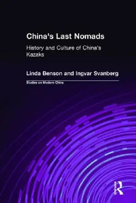 China's Last Nomads (English, Linda Benson | Ingvar Svanberg)