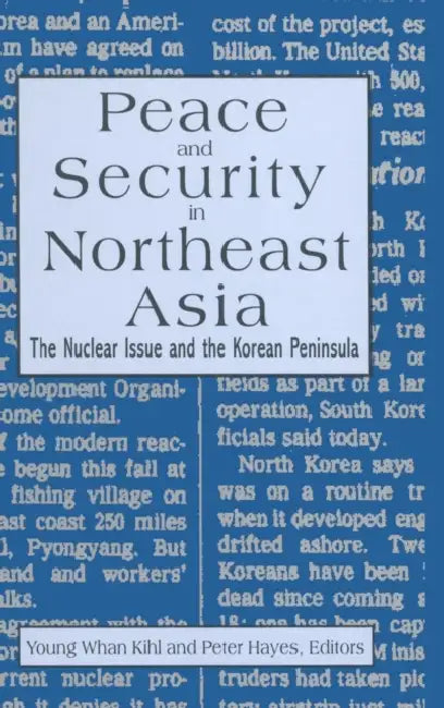 Peace and Security in Northeast Asia (English, Peter Hayes | Young Whan Kihl)