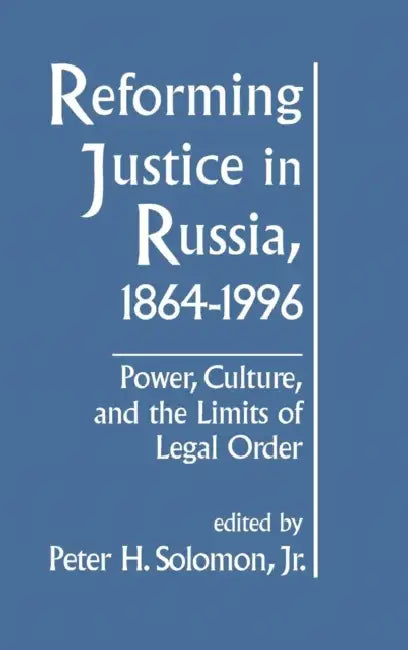Reforming Justice in Russia, 1864-1994 (English, Peterh Solomon)