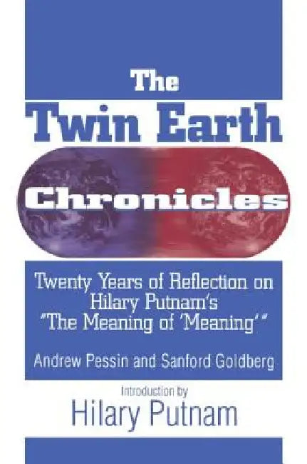 The Twin Earth Chronicles (English, Pessin Andrew | Sanford Goldberg)