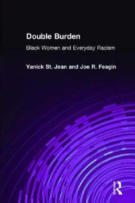Double Burden (English, Yanick St Jean | Joe R. Feagin)