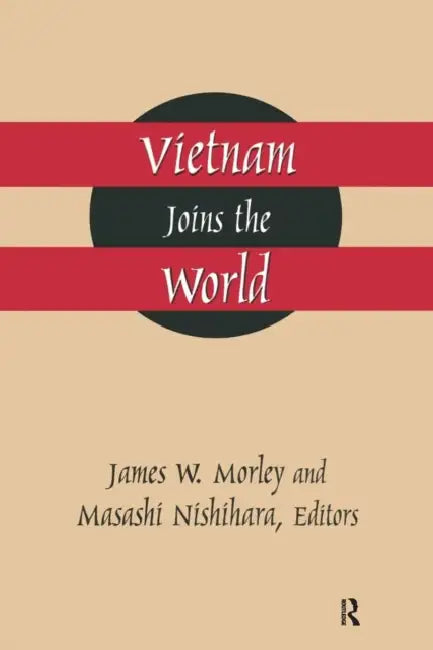 Vietnam Joins the World (English, James Morley | Masashi Nishihara)