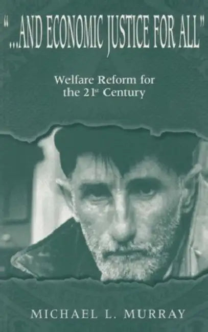 ...and Economic Justice for All (English, Michael L. Murray)