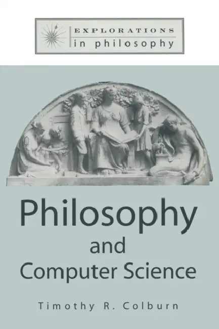 Philosophy and Computer Science (English, Timothy Colburn)