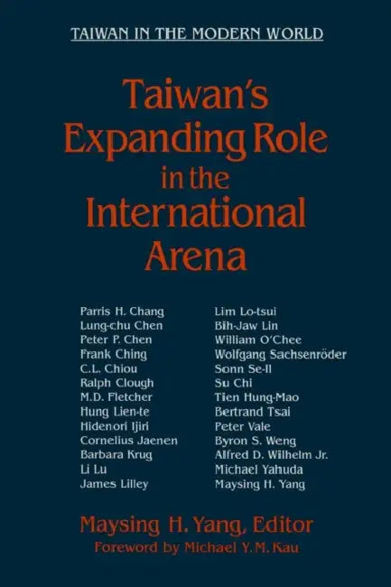 Taiwan's Expanding Role in the International Arena (English, Maysing H. Yang)