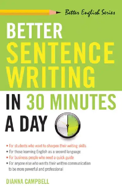 Better Sentence Writing in 30 Minutes a Day (English, Dianna S. Campbell)