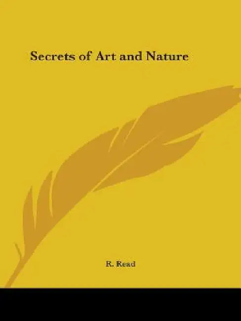Secrets of Art and Nature (English, R. Read)