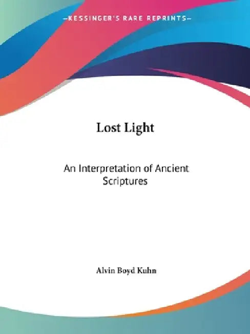 Lost Light (English, Alvin Boyd Kuhn)