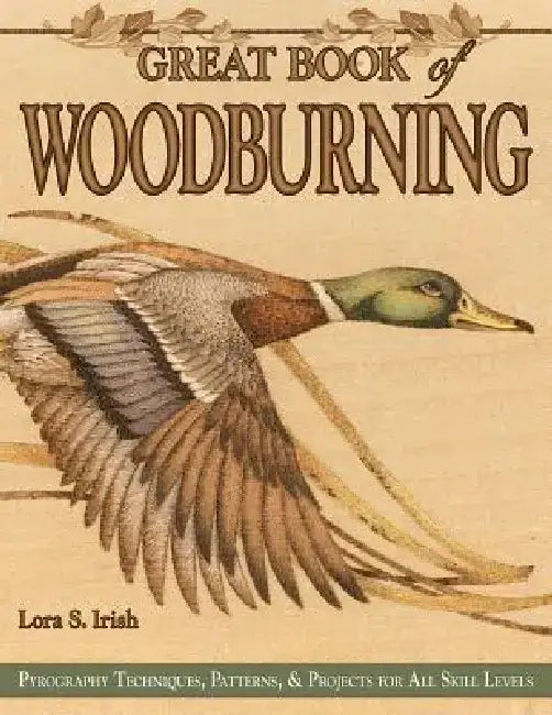 Great Book of Woodburning (English, Lora S. Irish)
