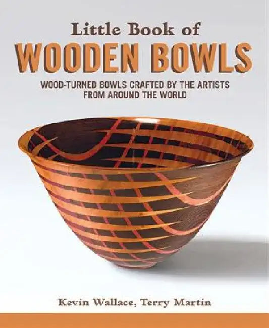 Little Book of Wooden Bowls (English, Kevin Wallace | Terry Martin)