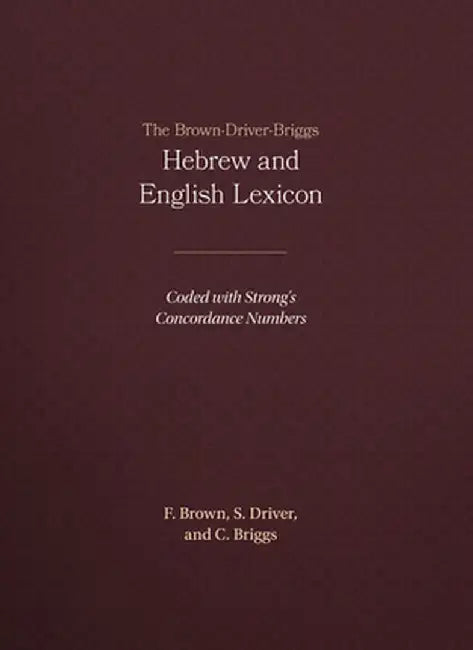The Brown-Driver-Briggs Hebrew and English Lexicon (English, Francis Brown)