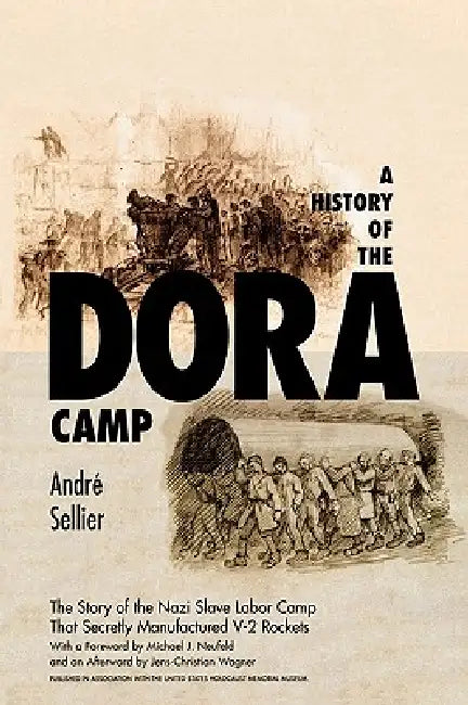 A History of the Dora Camp (English, Andre Sellier | Michael J. Neufeld)