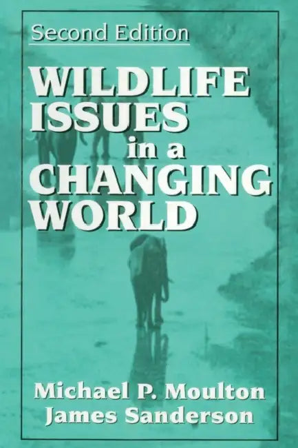 Wildlife Issues in a Changing World (English, James Sanderson)