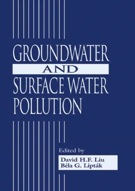 Groundwater and Surface Water Pollution (English, David H.F. Liu)
