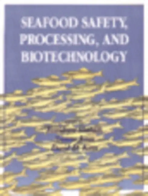Seafood Safety, Processing, and Biotechnology (English, Fereidoon Shahidi)