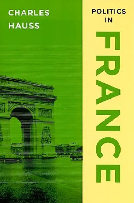 Politics in France (English, Charles Hauss)