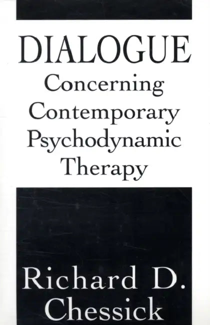 Dialogue Concerning Contemporary Psychodynamic Therapy (English, Richard D. Chessick)