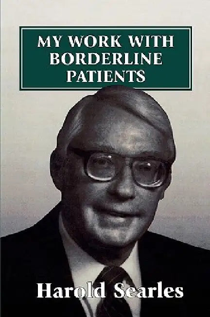 My Work With Borderline Patients (English, Harold F. Searles)