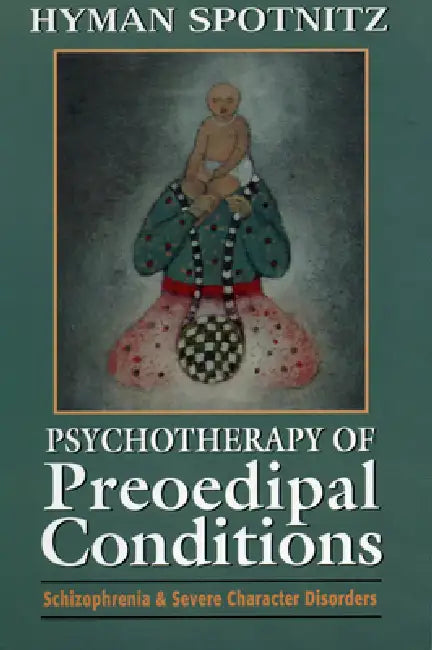 Psychotherapy of Preoedipal Conditions (English, Hyman Spotnitz)