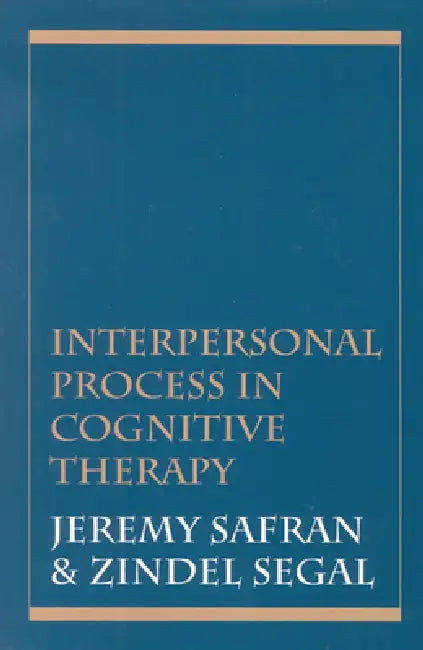 Interpersonal Process in Cognitive Therapy (English, Jeremy Safran | Zindel V. Segal)