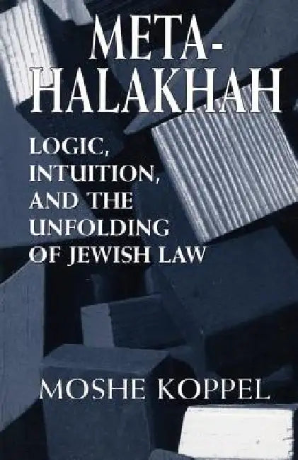 Meta-Halakhah (English, Moshe Koppel)