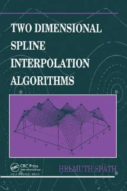 Two Dimensional Spline Interpolation Algorithms (English, Helmuth Späth)