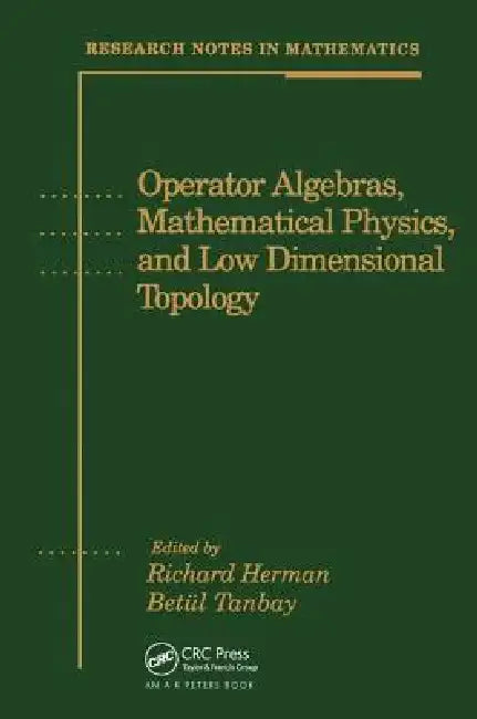 Operator Algebras, Mathematical Physics, and Low Dimensional Topology (English, Richard Herman | Betül Tanbay)