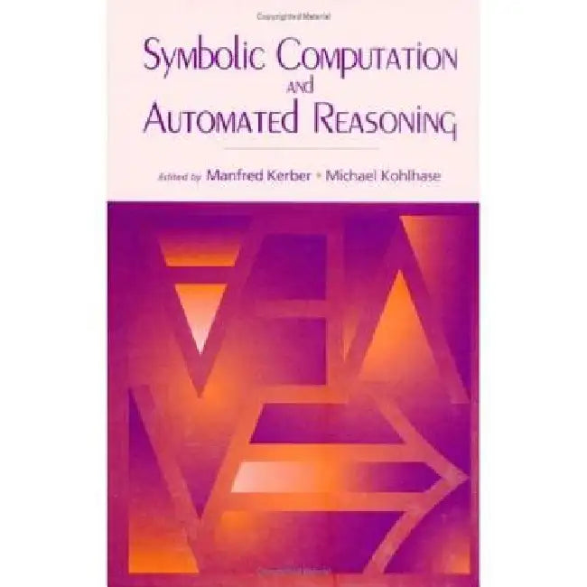 Symbolic Computation and Automated Reasoning (English, Manfred Kerber | Michael Kohlhase)