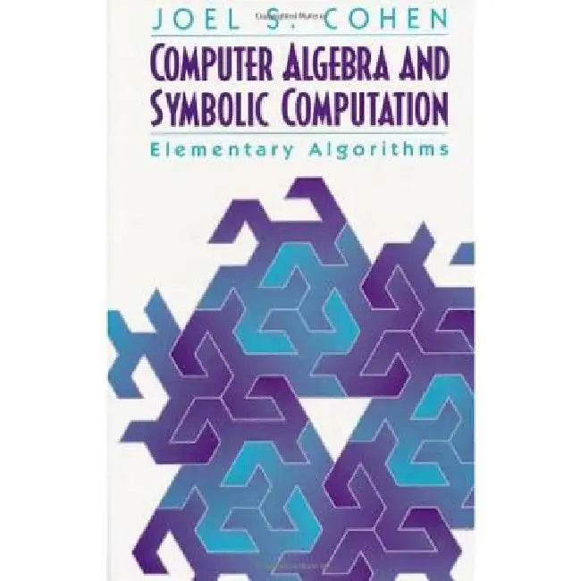 Computer Algebra and Symbolic Computation (English, Joel S. Cohen)