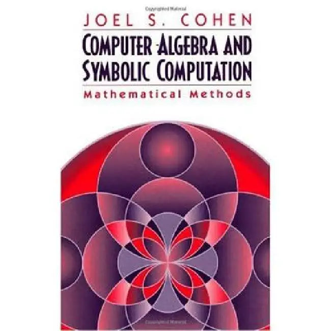 Computer Algebra and Symbolic Computation (English, Joel S. Cohen)